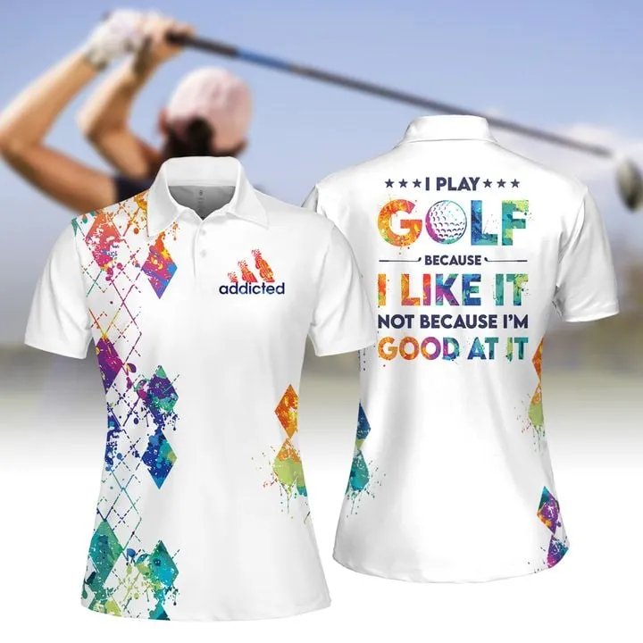 Argyle Style I Play Golf Because I Like It Not Because I'm Good At It Women Short Sleeve Polo Shirt, Sleeveless Polo Shirt
